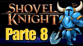 Shovel Knight  Parte 8 Cantera Nudillos  Español [upl. by Reuven]