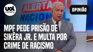 Sikêra Jr Ministério Público pede prisão do apresentador e multa por crime de racismo [upl. by Noiek]