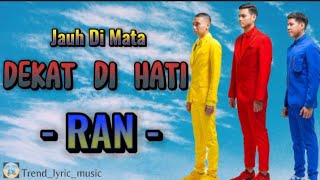 Jauh Di Mata quotDekat Di Hatiquot  RAN  Lirik Lagu [upl. by Htebazile]