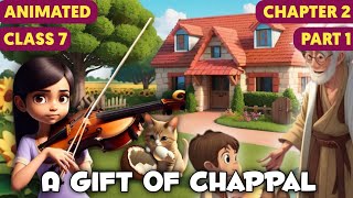 A Gift of Chappals  Class 7  Chapter 2  part 1  हिंदी में  animated video 2023 [upl. by An]