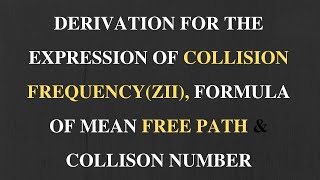 Derivation For The Expression of Collision FrequencyZII Formula of Mean Free Path Collison Number [upl. by Jodie728]