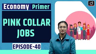 Explained  Pink Collar Jobs  Economy Primer  Drishti IAS English [upl. by Pelaga962]