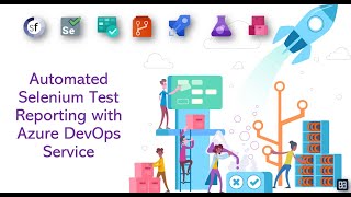 Automated Selenium test reporting with Azure DevOps Service 2020 [upl. by Thecla670]