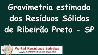 Gravimetria estimada dos resíduos de Ribeirão Preto  SP [upl. by Ilka481]