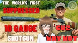 The Suppressed 10 Gauge Shotgun The World’s First Suppressed 10 Gauge   VTuber Rat Reacts [upl. by Niarbo880]