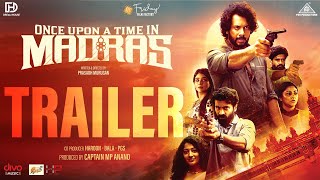 Once Upon a Time in Madras  Official Trailer Bharath  Shaan  Abirami  Pavithra Prasadh Murugan [upl. by Eipper565]