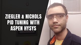 PID TUNING ON ASPEN HYSYS  ZIEGLER NICHOLS METHOD [upl. by Wearing530]