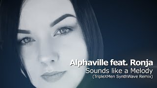 Alphaville feat Ronja  Sounds like a Melody TripleXMen SynthWave Remix [upl. by Arta]