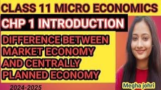 DIFFERENCE BETWEEN MARKET ECONOMY AND CENTRALLY PLANNED ECONOMY CLASS 11 MICRO ECONOMICS CHP 1 INTRO [upl. by Roach133]