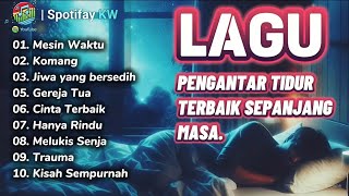 LAGU PENGANTAR TIDUR TERBAIK SEPANJANG MASA  SpotifayKW [upl. by Ahders]