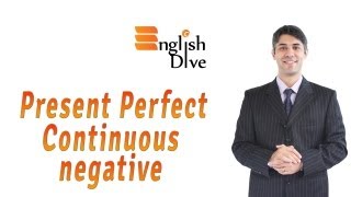 Present Perfect Continuous Negative [upl. by Notlef]