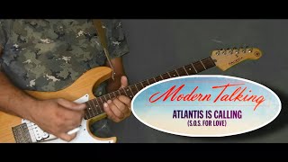 Modern Talking  Atlantis Is Calling  Guitar Cover [upl. by Henriha564]