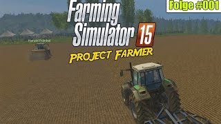 3 Profibauern aufn Acker  Project Farmer 001 Landwirtschaft Simulator 15 ★ Lets Play LS 15 [upl. by Enerol368]