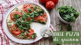 BASE PIZZA di QUINOA Senza glutine Proteica 🍕 [upl. by Ecnal]