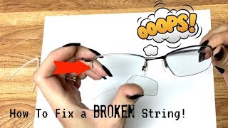 How to Fix a Broken String On A Semirimless Glasses Frame [upl. by Akemehs818]