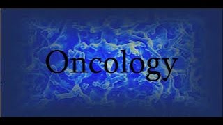 Oncology [upl. by Anoj]