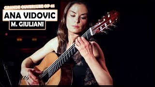 Ana Vidovic plays Grande Ouverture Op 61 by Mauro Giuliani on a classical guitar [upl. by Gibeon]