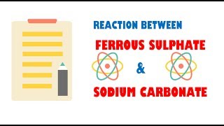 Ferrous Sulphate and Sodium Carbonate  Reaction [upl. by Echo474]