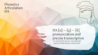 IPA x — χ — ħ velar uvular and pharyngeal fricatives explained [upl. by Duff]