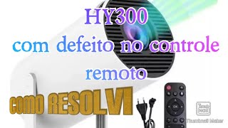 Projetor HY300 com defeito no controle remoto [upl. by Ibbob]