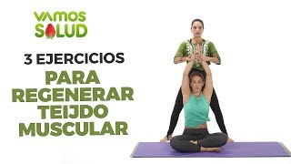 3 Ejercicios terapéuticos para regenerar el tejido muscular [upl. by Calley]