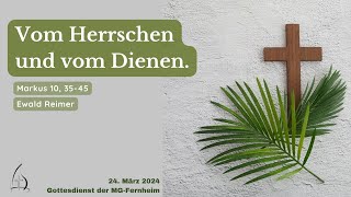 Gottesdienst der MG Fernheim  Vom Herrschen und vom Dienen [upl. by Iy]