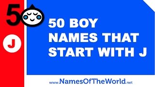 50 boy names that start with J  the best baby names  wwwnamesoftheworldnet [upl. by Reichel262]