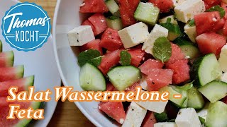 Wassermelonensalat mit Feta und Minze  Beilage zum Grillen  Thomas kocht [upl. by Eyaf]