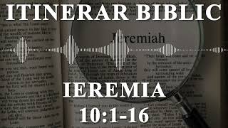 Ieremia 10116  Itinerar Biblic  Episodul 962 [upl. by Barling]