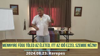 Villás Béla  Mennyire függ tőled az életed itt az idő ezzel szembe nézni 20240823 Kerepes [upl. by Alexandrina]