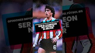 Ser EL CAMPEÓN no te hace ser EL MEJOR ⚽  OPINIONES IMPOPULARES DELfutbol ⚽ shorts shortvideo [upl. by Armbruster]