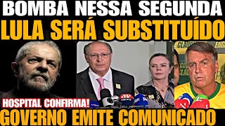 Bomba LULA SERÁ SUBSTITUÍDO GOVERNO EMITE COMUNICADO VICE GERALDO ALCKMIN PREPARA ATO COM BOULOS [upl. by Niamart913]