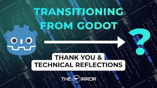 Transitioning from Godot Thank You amp Technical Reflections [upl. by Ahsinahs]