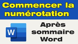 Comment commencer la numérotation des pages après le sommaire Word [upl. by Eshman]