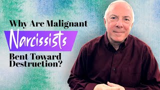 Why Are Malignant Narcissists Bent Toward Destruction [upl. by Mihalco708]