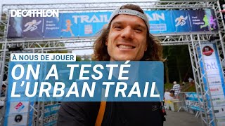 À NOUS DE JOUER  On a testé lUrban Trail  🏃 I Decathlon [upl. by Olethea]