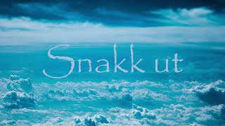 snakk ut [upl. by Fanny734]