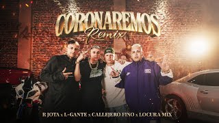 Coronaremos Remix  R Jota  L Gante  Callejero Fino  Locura Mix  Video Oficial [upl. by Arbed]