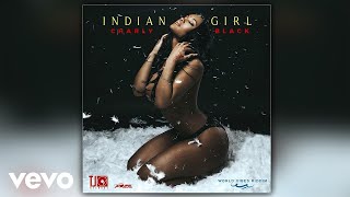 Charly Black  Indian Girl Official Audio [upl. by Jerold859]