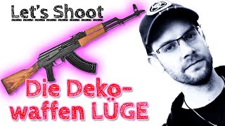 Die Dekowaffen Lüge  Dekowaffen zurück bauen NO WAY  Lets Shoot 68 [upl. by Blen]