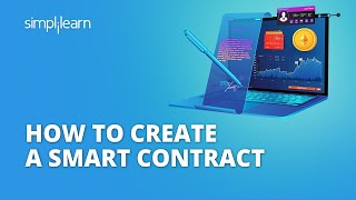 How To Create A Smart Contract  Ethereum Smart Contracts Explained  Blockchain  Simplilearn [upl. by Silvestro]