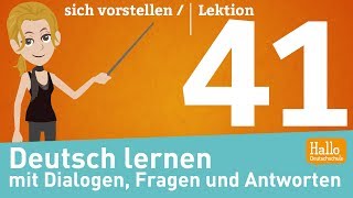 Deutsch lernen mit Dialogen  sich vorstellen  Lektion 41 [upl. by Toiboid]