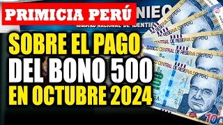 Bono 500 soles en octubre 2024 cuáles son los requisitos y cómo cobrar el subsidio [upl. by Aitnom]