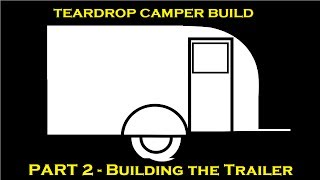 Teardrop Camper Part 2  Building Harbor Freight Trailer [upl. by Albertine449]