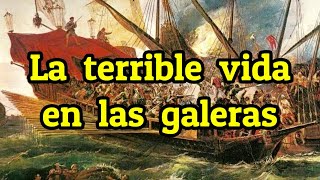 La terrible vida en las galeras [upl. by Lazes935]