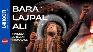 Bara Lajpal Ali Manqabat  Hamza Akram Qawwal  Lahooti Diwali Edition Mithi [upl. by Lippold]