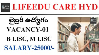 LIFE EDICARE LIBRARY JOB IN HYDERABAD  LIBRARY JOBS 2024 IN TELUGU [upl. by Bergen]