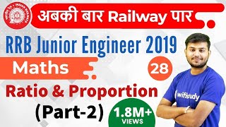 1100 AM  RRB JE 2019  Maths by Sahil Sir  Ratio amp Proportion Part2 [upl. by Urson839]