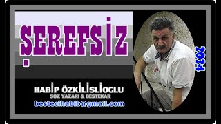 ŞEREFSİZ  HABİP ÖZKİLİSLİOĞLU [upl. by Buckden]