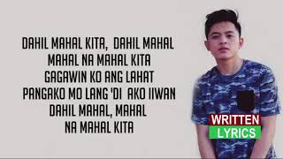 Jeremy Glinoga  Dahil Mahal Na Mahal Kita Lyrics [upl. by Inej388]